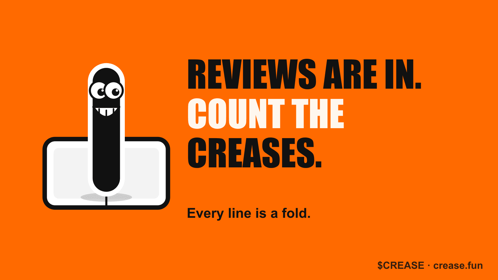 Reviews are in. Count the creases.
